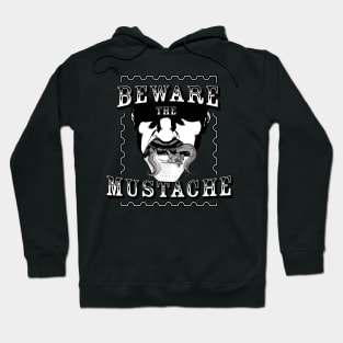 Beware the mustache Hoodie